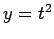$y=t^2$