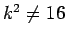 $k^2 \neq 16$