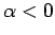 $\alpha < 0$