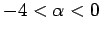 $-4 < \alpha < 0$