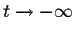 $t
\rightarrow -\infty$
