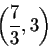 \begin{displaymath}\left(\frac{7}{3},3\right)\end{displaymath}