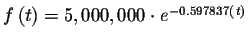 $f\left( t\right) =5,000,000\cdot e^{-0.597837\left( t\right)
}$