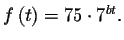 $f\left( t\right) =75\cdot 7^{bt}.$