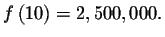 $f\left( 10\right) =2,500,000.$