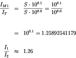 \begin{eqnarray*}\displaystyle \frac{I_{M1}}{I_{T}} &=&\displaystyle \frac{S\cdo...
...1179 \\
&& \\
\displaystyle \frac{I_{1}}{I_{2}} &\approx &1.26
\end{eqnarray*}