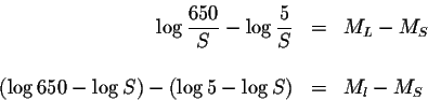 \begin{eqnarray*}\log \displaystyle \frac{650}{S}-\log \displaystyle \frac{5}{S}...
...og 650-\log S\right) -\left( \log 5-\log S\right) &=&M_{l}-M_{S}
\end{eqnarray*}