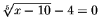 $\sqrt[5]{x-10}-4=0$