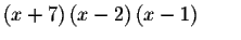 $
\left( x+7\right) \left( x-2\right) \left( x-1\right) \qquad $