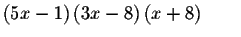 $\left( 5x-1\right)
\left( 3x-8\right) \left( x+8\right) \qquad $