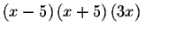 $\left( x-5\right)
\left( x+5\right) \left( 3x\right) \qquad $