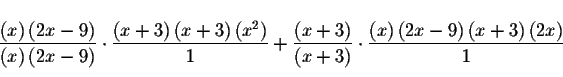 \begin{eqnarray*}&& \\
\frac{\left( x\right) \left( 2x-9\right) }{\left( x\righ...
...x-9\right) \left( x+3\right) \left( 2x\right) }{1} &&
\\
&& \\
\end{eqnarray*}