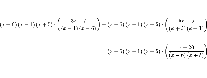 \begin{eqnarray*}&& \\
&& \\
\left( x-6\right) \left( x-1\right) \left( x+5\ri...
...t( x-6\right) \left( x+5\right) }\right) && \\
&& \\
&& \\
&&
\end{eqnarray*}