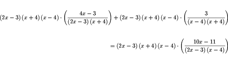 \begin{eqnarray*}&& \\
\left( 2x-3\right) \left( x+4\right) \left( x-4\right) \...
...( 2x-3\right) \left( x-4\right) }\right) && \\
&& \\
&& \\
&&
\end{eqnarray*}