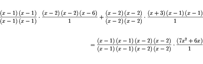 \begin{eqnarray*}&& \\
\frac{\left( x-1\right) \left( x-1\right) }{\left( x-1\r...
...2\right) }\cdot \frac{\left( 7x^{2}+6x\right) }{1} && \\
&& \\
\end{eqnarray*}