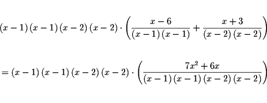 \begin{eqnarray*}&& \\
\left( x-1\right) \left( x-1\right) \left( x-2\right) \l...
...ight) \left(
x-2\right) \left( x-2\right) }\right) && \\
&& \\
\end{eqnarray*}