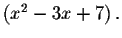 $\left( x^{2}-3x+7\right) .$