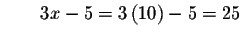 $\qquad 3x-5=3\left( 10\right) -5=25$