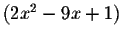 $\left( 2x^{2}-9x+1\right) $