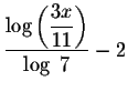 $\displaystyle \displaystyle{\frac{\log\left(\displaystyle{\frac{3x}{11}}\right)}{\log\;7}}-2 $