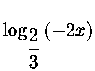 $\log _{\displaystyle \frac{2}{3}}\left( -2x\right) $