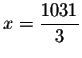 $x=\displaystyle \frac{1031}{3}$