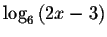 $\log _{6}\left( 2x-3\right) $