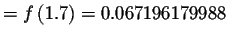 $=f\left( 1.7\right)
=0.067196179988$