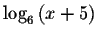 $\log _{6}\left( x+5\right) $