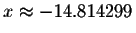 $
x\approx -14.814299$