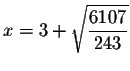 $x=3+\sqrt{\displaystyle \frac{6107}{243}}$