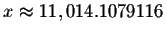 $x\approx 11,014.1079116$