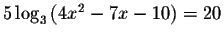 $5\log _{3}\left( 4x^{2}-7x-10\right) =20$