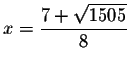 $x=\displaystyle \frac{7+\sqrt{1505}}{8}$