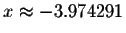 $x\approx -3.974291$