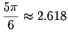 $\displaystyle \frac{5\pi }{6}\approx 2.618$