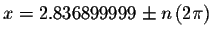 $x=2.836899999\pm n\left(
2\pi \right) $