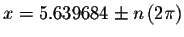 $x=5.639684\pm n\left( 2\pi \right) $