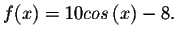 $f(x)=10cos\left( x\right) -8.$