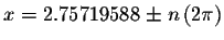 $x=2.75719588\pm n\left( 2\pi \right) $