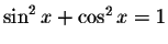 $\sin ^{2}x+\cos ^{2}x=1$