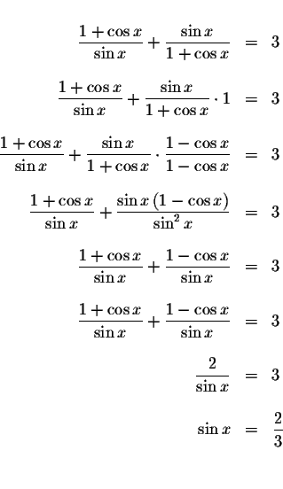 \begin{displaymath}\begin{array}{rclll}
&& \\
\displaystyle \displaystyle \frac...
...
\sin x &=&\displaystyle \frac{2}{3} \\
&& \\
&&
\end{array}\end{displaymath}