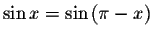 $\sin x=\sin
\left( \pi -x\right) $