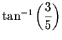 $\tan ^{-1}\left( \displaystyle \displaystyle \frac{3}{5%
}\right) $