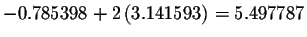 $-0.785398+2\left(
3.141593\right) =5.497787$