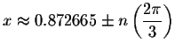 $x\approx 0.872665\pm n\left( \displaystyle \frac{2\pi }{3}\right) $