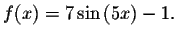 $f(x)=7\sin \left( 5x\right) -1.$