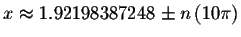 $x\approx 1.92198387248\pm n\left( 10\pi
\right) $