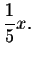 $\displaystyle \frac{1}{5}
x. $