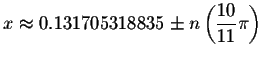 $x\approx 0.131705318835\pm n\left( \displaystyle \frac{10}{
11}\pi \right) $